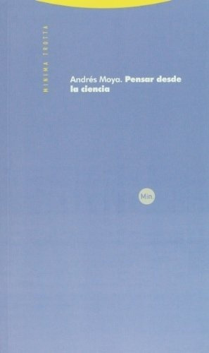 Pensar Desde La Ciencia - Andrés Moya, De Andrés Moya. Editorial Trotta En Español