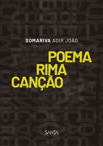 Poema Rima Canção, de Adir João Somariva. Série Não aplicável Editora Clube de Autores, capa mole, edição 1 em português, 2020
