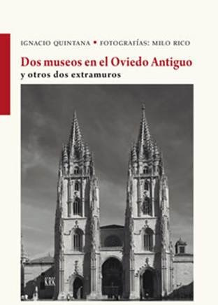 Libro Dos Museos En El Oviedo Antiguo - Quintana Pedrã³s,...