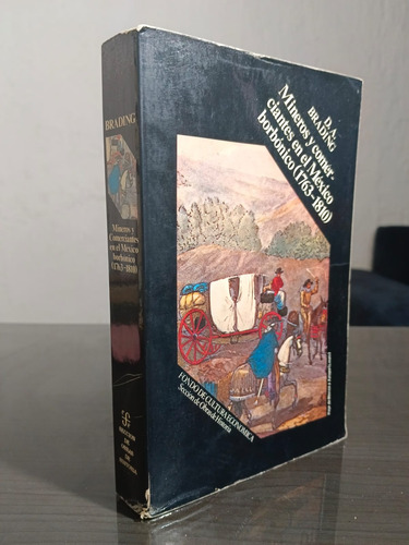 Mineros Y Comerciantes En El México Borbónico 1763-1810 (Usado)