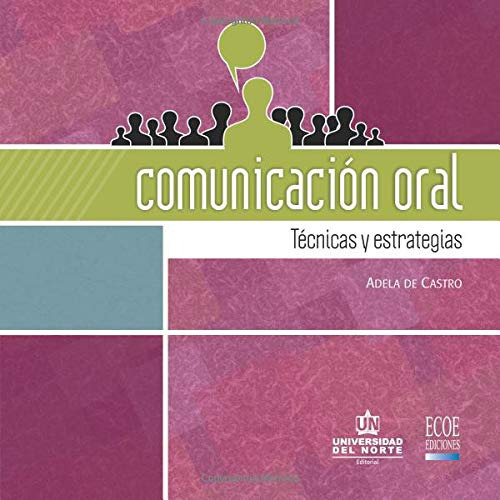 comunicacion oral: tecnicas y estrategias, de Adela De Castro. Editorial Ecoe Ediciones, tapa blanda en español, 2017