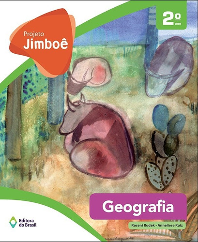 Projeto Jimboê - Geografia - 2º ano - Ensino fundamental I, de Rudek, Roseni. Série Projeto Jimboê Editora do Brasil, capa mole em português, 2014