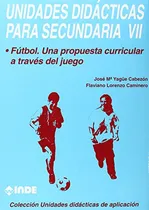 Comprar Libro T Vii Unidades Didacticas Para Secundaria Futbol  De L