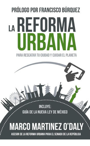 Libro: La Reforma Urbana: Para Rescatar Tu Ciudad Y Cuidar E