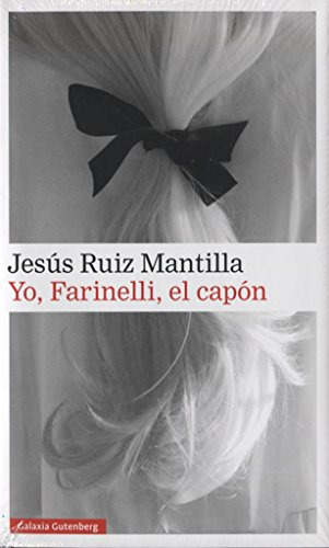 Yo Farinelli El Capon -narrativa-