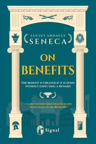 On Benefits, De Lucius Annaeus Seneca. Editorial Signal, T 