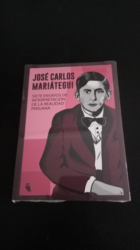 Siete Ensayos De La Interpretación De La Realidad Peruana