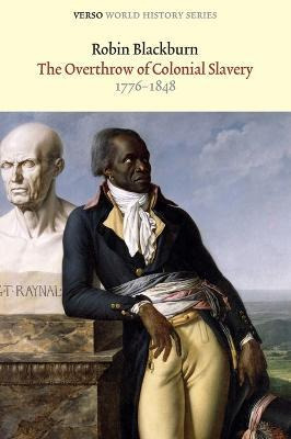 Libro The Overthrow Of Colonial Slavery : 1776-1848 - Rob...