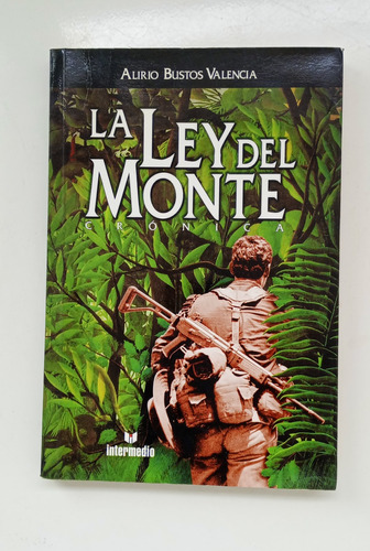 La Ley Del Monte // Alirio Bustos Valencia #