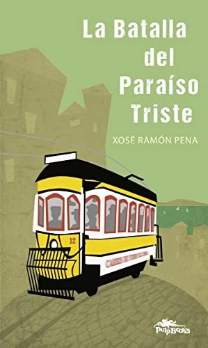 La Batalla Del Paraiso Triste - Pena Sanchez Xose Ramon