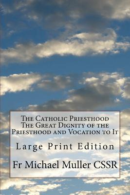 Libro The Catholic Priesthood The Great Dignity Of The Pr...