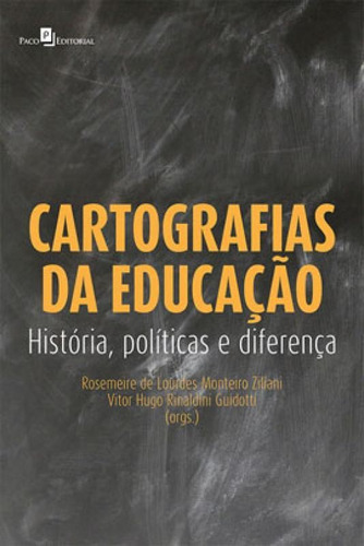 Cartografias Da Educação: História, Políticas E Diferença, De Guidotti, Vitor Hugo Rinaldini. Editora Paco Editorial, Capa Mole Em Português