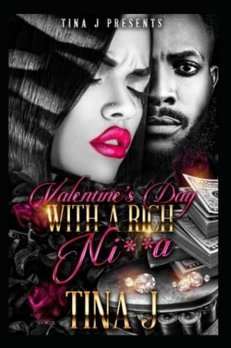 Valentines Day With A Rich Ni**a - J, Tina, De J, Tina. Editorial Independently Published En Inglés