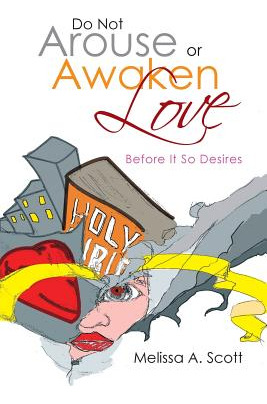 Libro Do Not Arouse Or Awaken Love: Before It So Desires ...