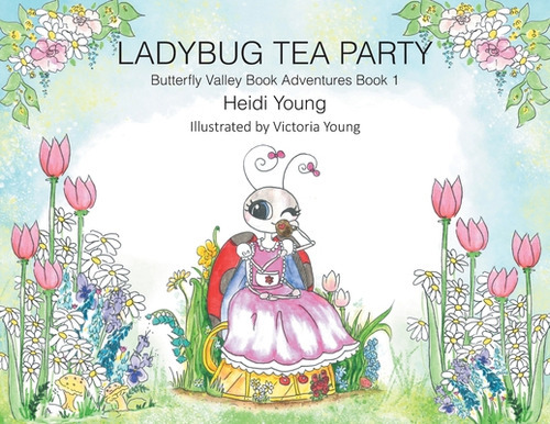 Ladybug Tea Party, de Young, Heidi. Editorial CHRISTIAN FAITH PUB INC, tapa blanda en inglés