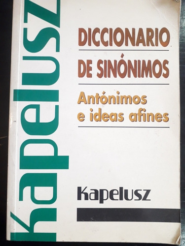 Diccionario De Sinónimos, Antónimos E Ideas Afines Kapelusz