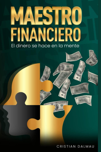 Libro: Maestro Financiero: El Dinero Se Hace En La Mente