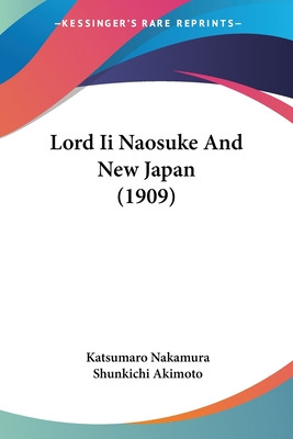 Libro Lord Ii Naosuke And New Japan (1909) - Nakamura, Ka...