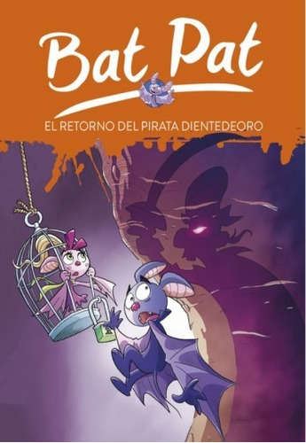 El Retorno Del Pirata Dientedeoro. Serie Bat Pat 43