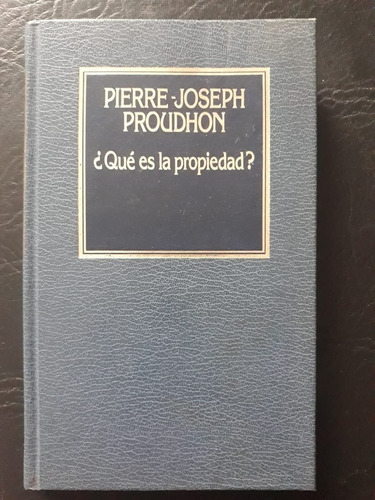 ¿ Que Es La Propiedad ? Pierre Joseph Proudhon Hyspamerica 
