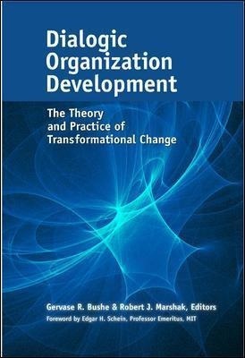 Dialogic Organization Development The Theory And Origaqwe