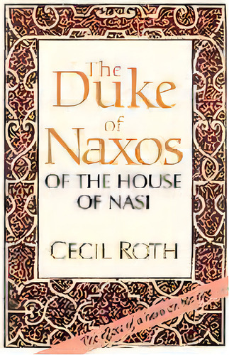 The Duke Of Naxos Of The House Of Nasi, De Cecil Roth. Editorial Jewish Publication Society, Tapa Blanda En Inglés