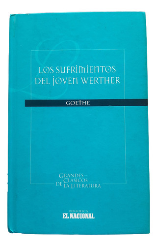 Los Sufrimientos Del Joven Werther - Johann Wolfgang Goethe 