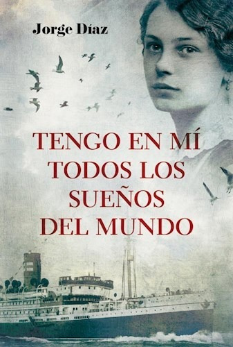 Tengo En Mi Todos Los Sueños Del Mundo - Diaz Jorge (libro)