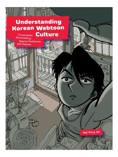 Understanding Korean Webtoon Culture - Dal Yong Jin. Eb13