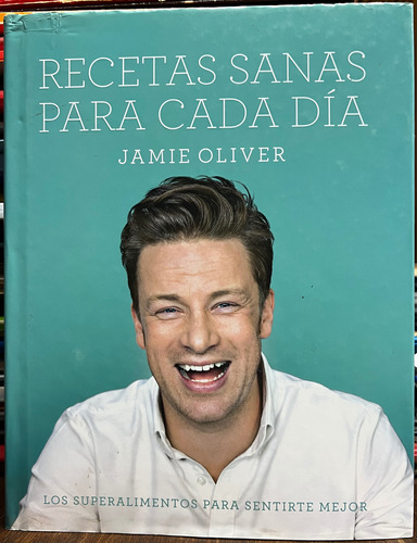 Recetas Sanas Para Cada Día - Jamie Oliver