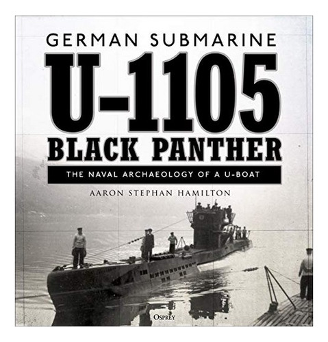 German Submarine U-1105 'black Panther' - Aaron Stephan. Eb7