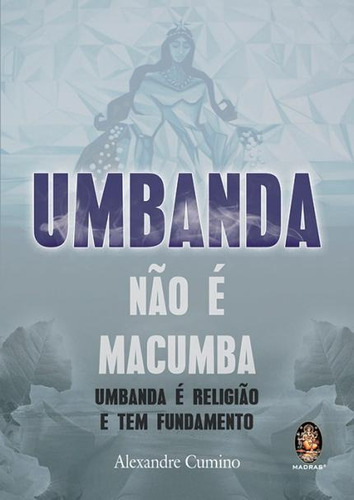 Umbanda Não É Macumba - Umbanda É Religião E T