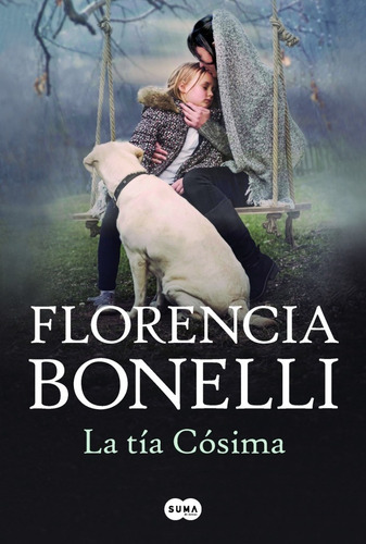 La Tia Cosima - Florencia Bonelli - Suma - Libro Preventa