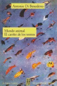 Mundo Animal / El Cariño De Los Tontos - Di Benedetto An...