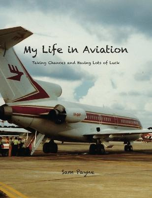 Libro My Life In Aviation Taking Chances And Having Lots ...