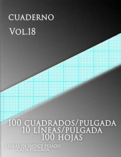 Cuaderno Vol 18  100 Cuadrados-pulgada 10 Lineas-pulgada 100