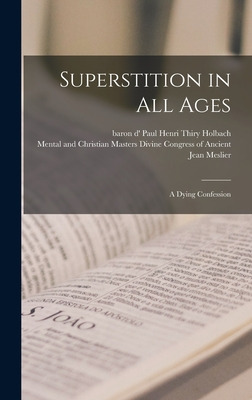 Libro Superstition In All Ages; A Dying Confession - Holb...