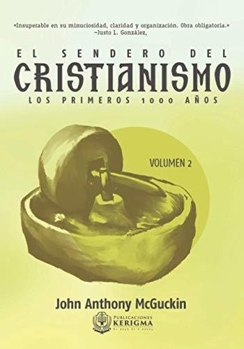 El Sendero Del Cristianismo: Los Primeros 1000 Años ( Volume