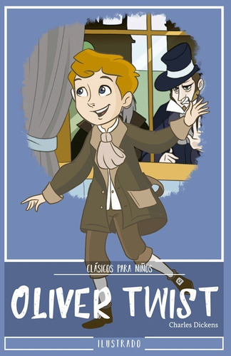 Oliver Twist Charles Dickens Ilustrado Clásicos Para Niños