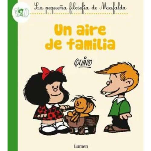 La Pequeña Filosofía De Mafalda Un Aire De Familia Delaflor
