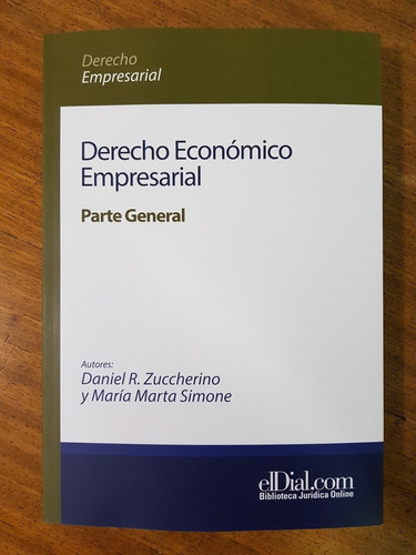 Derecho Economico Empresarial. Parte General - Zuccherino, S