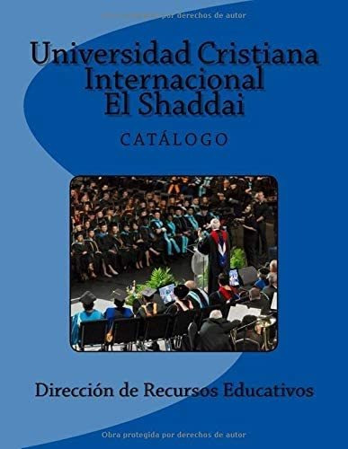 Libro: Universidad Cristiana Internacional El Shaddai: Catal