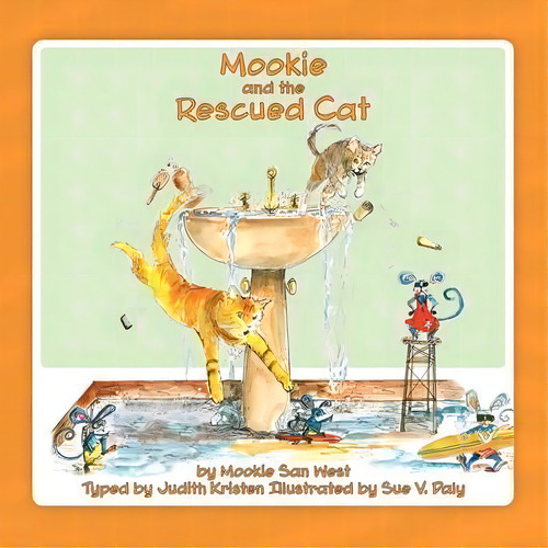 Mookie And The Rescued Cat, De Judith Kristen. Editorial Aquinas & Krone Publishing, Tapa Blanda En Inglés