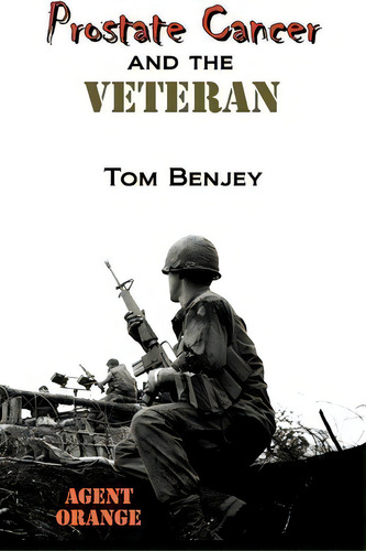 Prostate Cancer And The Veteran, De Tom Benjey. Editorial Tuxedo Press, Tapa Blanda En Inglés