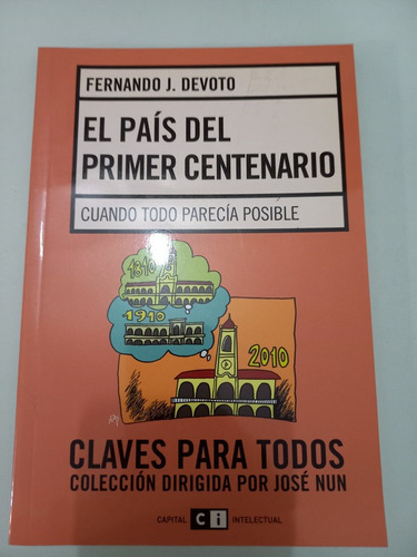 El País Del Primer Centenario Fernando J. Devoto Capital