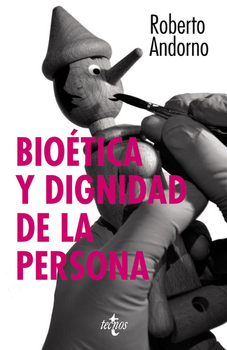 Bioética y dignidad de la persona, de Andorno, Roberto. Serie Ventana Abierta Editorial Tecnos, tapa blanda en español, 2012