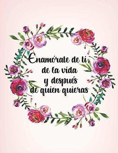 Enamorate De Ti, De La Vida Y Despues De Quien Quieras Diar, De Mental Journals, Casa Salud. Editorial Independently Published, Tapa Blanda En Español, 2019