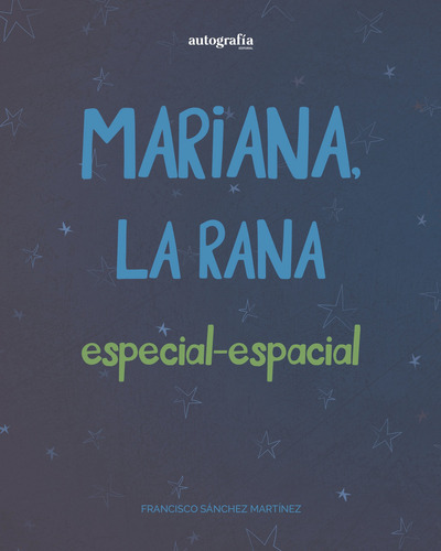 Mariana La Rana, De A/a Ricardo Devesa , Tipsa Guinardo.., Vol. 1.0. Editorial Autografía, Tapa Blanda, Edición 1.0 En Español, 2015