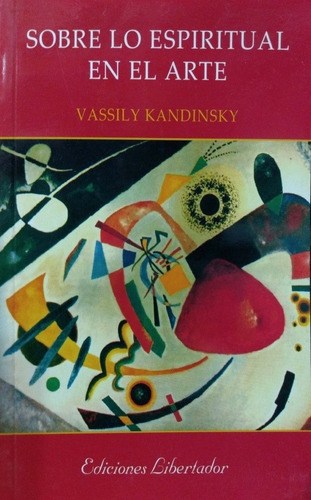 Sobre Lo Espiritual En El Arte Kandinsky Libertador Nuevo *