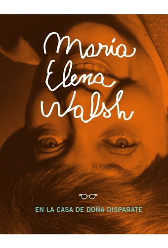 Maria Elena Walsh En La Casa De Doña Disparate